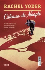 Cateaua-de-Noapte - Rachel Yoder - Trei