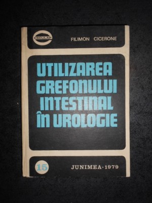 FILIMON CICERONE - UTILIZAREA GREFONULUI INTESTINAL IN UROLOGIE foto