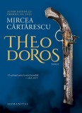 Theodoros - Mircea Cartarescu - Humanitas