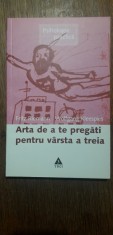 Arta de a te pregati pentru varsta a treia - Fritz Riemann / R2P2S foto