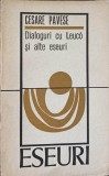 DIALOGURI CU LEUCO SI ALTE ESEURI-CESARE PAVESE-272265