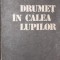 DRUMET IN CALEA LUPILOR