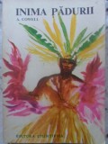 Inima Padurii - A. Cowell, 1960, Editura Stiintifica, Geografie, Coperta Cartonata, 232 Pagini