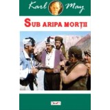 Sub aripa mortii - Karl May
