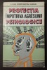 Constantin Hariuc - Protecția &icirc;mpotriva agresiunii psihologice