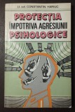 Constantin Hariuc - Protecția &icirc;mpotriva agresiunii psihologice