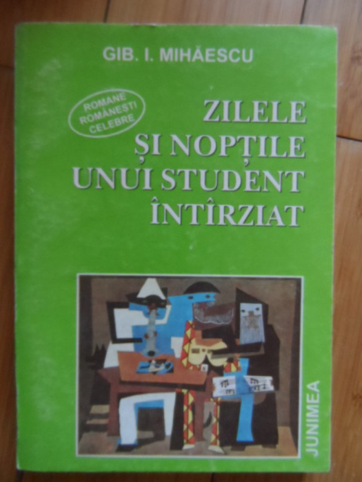 Zilele Si Noptile Unui Student Intirziat - Gib I. Mihaescu ,531660