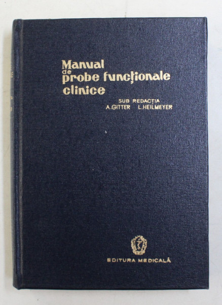 MANUAL DE PROBE FUNCTIONALE CLINICE de ARTUR GITTER si LUDWIG HEILMEYER , 1960