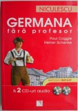 Germana fara profesor &amp; 2 CD-uri. Metoda instant &ndash; Paul Coggle, Heiner Schenke