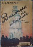Constantin Bacalbasa, Bucurestii de Altadata, Vol. I, II, III, IV, 1927-1932 (primele editii)