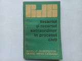 RECURSUL SI RECURSUL EXTRAORDINAR IN PROCESUL CIVIL - SAVELLY ZILBERSTAIN, VIOREL MIHAI CIOBANU