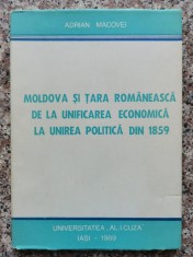 Moldova Si Tara Romaneasca De La Unificarea Economica La Unir - Adrian Macovei , B600