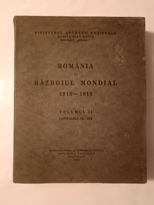 Rom&amp;acirc;nia &amp;icirc;n Războiul Mondial 1916-1919, volumul II, capitolele IX-XIX (1936) foto