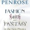 Fashion, Faith, and Fantasy in the New Physics of the Universe