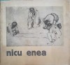 Catalog Nicu Enea: Desenul in Opera, Muzeul de Arta Bacau, Eugenia Antonescu, 1973, Album Arta