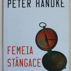 FEMEIA STANGACE , roman de PETER HANDKE , 2021