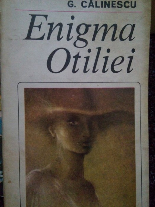 G. Calinescu - Enigma Otiliei (Editia: 1982)