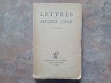 Lettres de Michel-Ange, Tome Premier - Traducere Marie Dormoy, Ed. Rieder, Paris, 1926