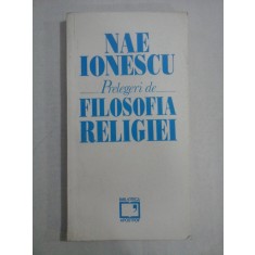 Prelegeri de FILOSOFIA RELIGIEI - NAE IONESCU
