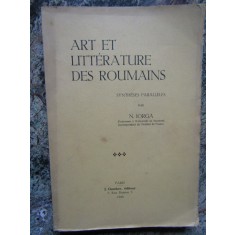 ART ET LITTERATURE DES ROUMAINS - N. IORGA - PARIS 1929