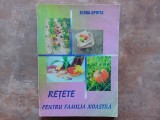 Retete pentru familia noastra - Elena Oprita, 1998