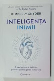 INTELIGENTA INIMII de KIMBERLEY SNYDER , 5 PASI PENTRU A DEBLOCA PUTEREA SI INTELIGENTA INIMII TALE , 2025