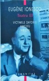 Eugene Ionesco - Teatru, volumul 3: Victimele datoriei. Amedeu. Tabloul