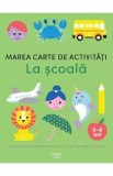 Cumpara ieftin Marea carte de activitati. La scoala 5-6 ani