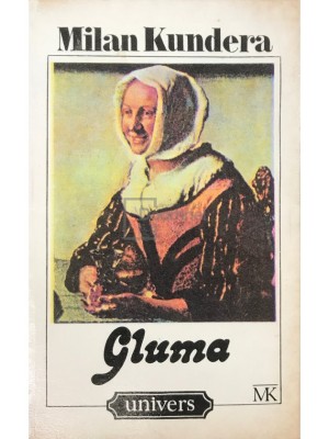 Milan Kundera - Gluma (Editia: 1992) foto