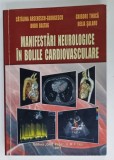 MANIFESTARI NEUROLOGICE IN BOLILE CARDIOVASCULARE de CATALINA ARSENESCU - GEORGESCU ...DELIA SALARU , 2017, DEDICATIE *