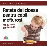 Retete Delicioase Pentru Copii Mofturosi - 50 De Retete Sanatoase, Annabel Karmel - Editura Paralela 45