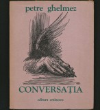 CONVERSAȚIA - PETRE GHELMEZ - EDITURA EMINESCU