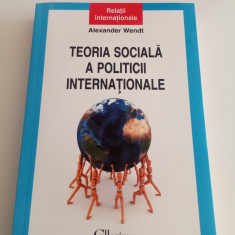 TEORIA INTERNAȚIONALA A POLITICII INTERNAȚIONALE - ALEXANDER WENDT