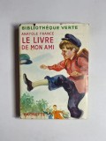 Le Livre de mon ami &ndash; Aut. Anatole France, Ilustr. Pierre Rousseau, Ed. Hachette, Biblioth&egrave;que Verte
