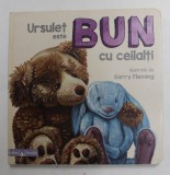 URSULET ESTE BUN CU CEILALTI , ilustratii de GARRY FLEMING , 2018