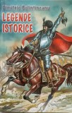 Legende Istorice - Dimitrie Bolintineanu, Editura Herra, 2008, Carte Copii, Povesti, Limba Romana, 124 pagini