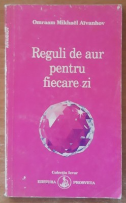 Omraam Mikhael Aivanhov - Reguli de aur pentru fiecare zi foto