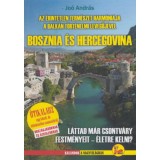 Az &eacute;rintetlen term&eacute;szet harm&oacute;ni&aacute;ja a Balk&aacute;n t&ouml;rt&eacute;nelmi levegőj&eacute;vel - Bosznia &eacute;s Hercegovina - Jo&oacute; Andr&aacute;s