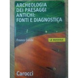 ARCHEOLOGIA DEI PAESAGGI ANTICHI: FONTI E DIAGNOSTICA-FRANCO CAMBI-231969
