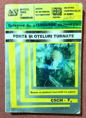 Fonte si oteluri turnate. Culegere de STANDARDE comentate - Bucuresti, 1996 foto