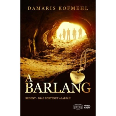 A barlang - Reg&amp;eacute;ny - igaz t&amp;ouml;rt&amp;eacute;net alapj&amp;aacute;n - Damaris Kofmehl foto
