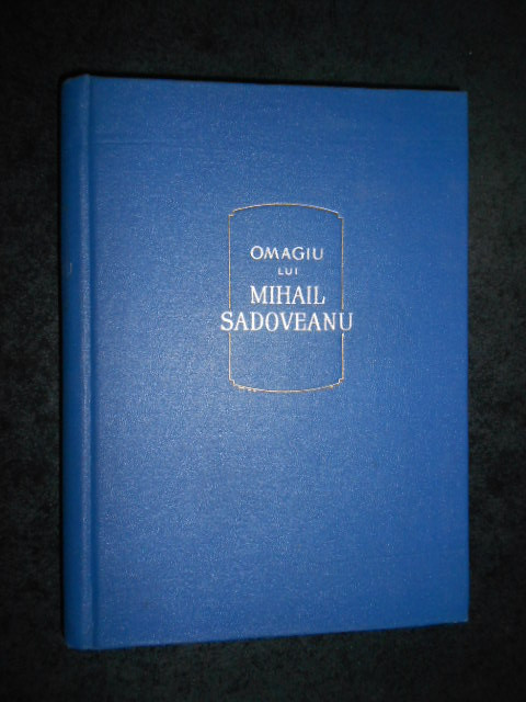 OMAGIU LUI MIHAIL SADOVEANU CU PRILEJUL CELEI DE A 75-A ANIVERSARI (1956)