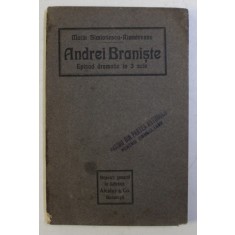 ANDREI BRANISTE - EPISOD DRAMATIC IN 3 ACTE de MARIN SIMIONESCU - RIMNICEANU , 1913