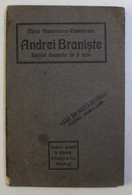 ANDREI BRANISTE - EPISOD DRAMATIC IN 3 ACTE de MARIN SIMIONESCU - RIMNICEANU , 1913 foto