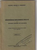 GEORGE GAROESCU - RAZBOAIELE BALCANICE 1912-13 SI CAMPANIA ROMANA DIN BULGARIA ( 1935 )