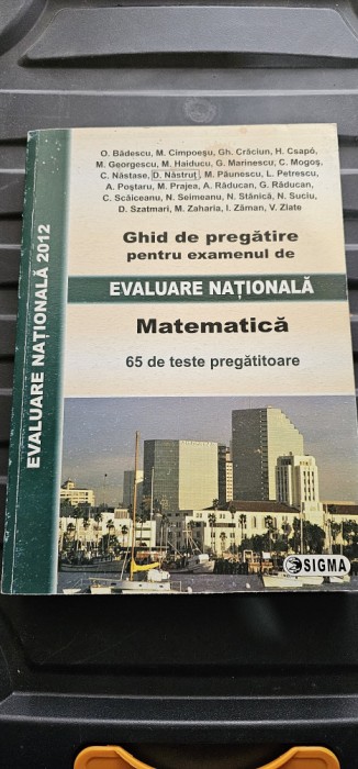 GHID DE PREGATIRE EXAMENUL EVALUARE NATIONALA MATEMATICA 65 DE TESTE PREGATITOAR