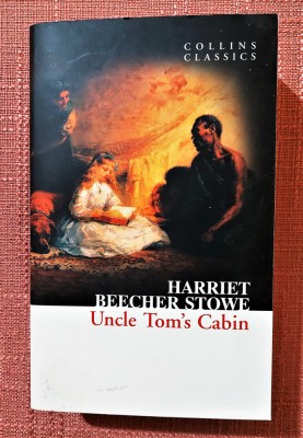 Uncle Tom&amp;#039;s Cabin. Collins Classics, 2011 - Harriet Beecher Stowe foto