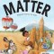 Matter: Physical Science for Kids