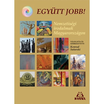 Egy&amp;uuml;tt jobb! - Nemzetis&amp;eacute;gi irodalmak Magyarorsz&amp;aacute;gon - Nemzetis&amp;eacute;gi irodalmak Magyarorsz&amp;aacute;gon - Konrad Sutarski foto
