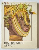 DIN BASMELE AFRICII , repovestite de CRISTINA PETRESCU, ilustratii si coperta de VAL MUNTEANU , 1985 * EDITIE BROSATA * MINIMA UZURA